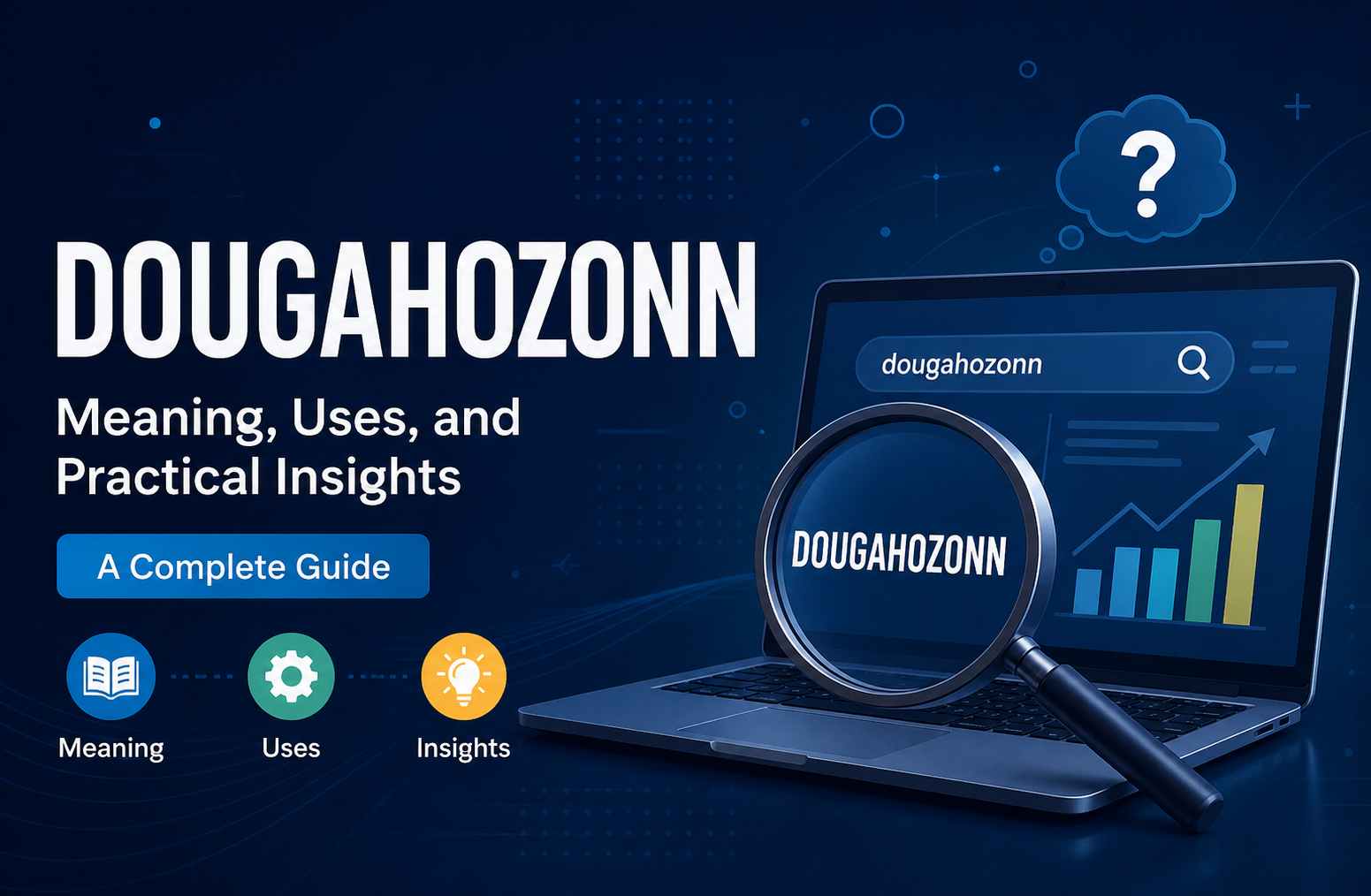 Dougahozonn: Meaning, Uses, and Practical Insights